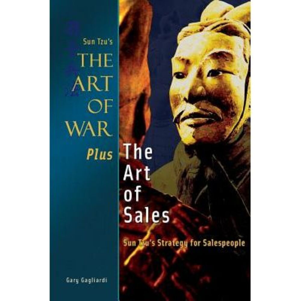 The Art of War Plus the Art of Sales: Sun Tzu's Strategy for Salespeople -- Sun